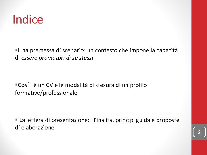 Indice §Una premessa di scenario: un contesto che impone la capacità di essere promotori