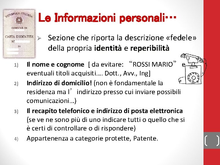 Le Informazioni personali… Ø 1) 2) 3) 4) Sezione che riporta la descrizione «fedele»