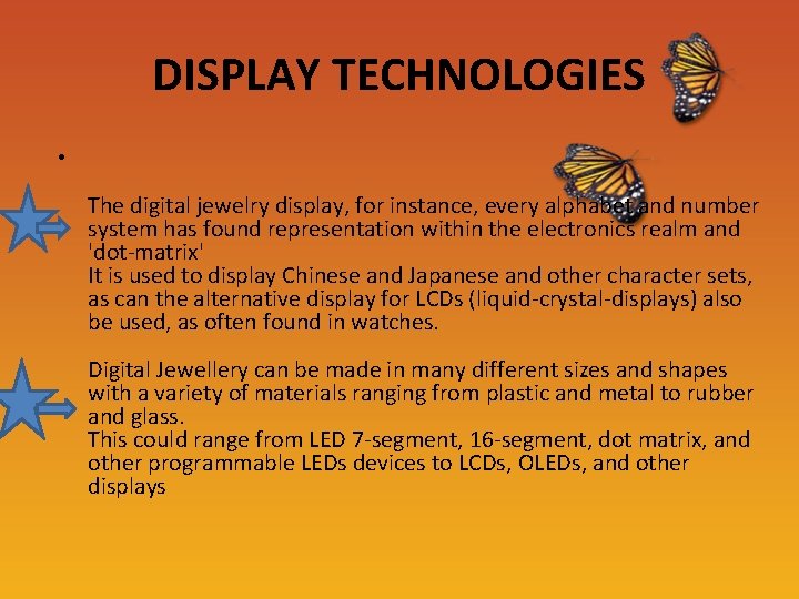 DISPLAY TECHNOLOGIES • The digital jewelry display, for instance, every alphabet and number system