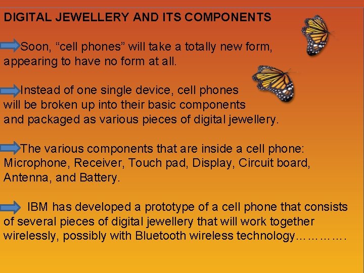 DIGITAL JEWELLERY AND ITS COMPONENTS Soon, “cell phones” will take a totally new form,