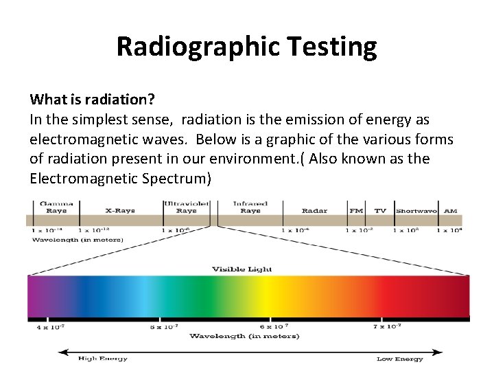Radiographic Testing What is radiation? In the simplest sense, radiation is the emission of