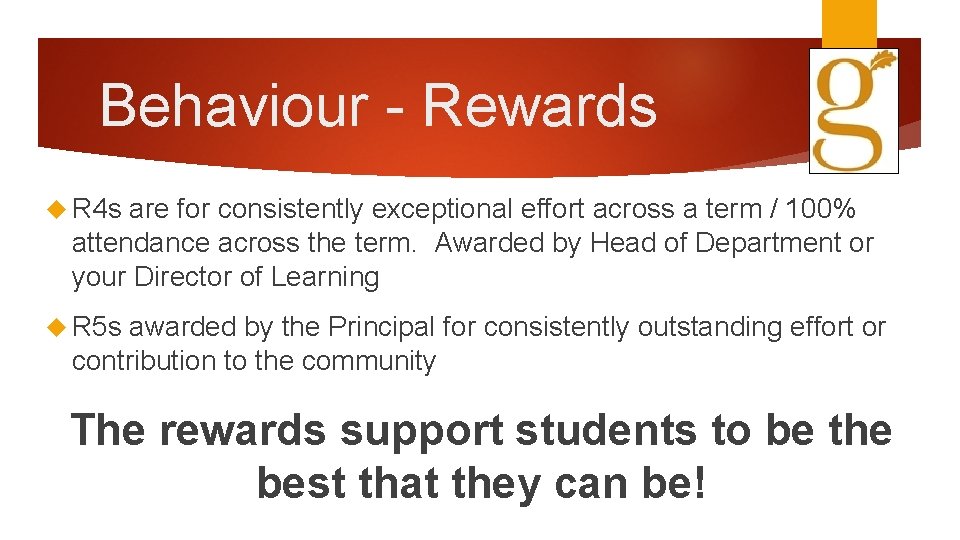 Behaviour - Rewards R 4 s are for consistently exceptional effort across a term
