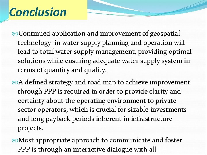 Conclusion Continued application and improvement of geospatial technology in water supply planning and operation