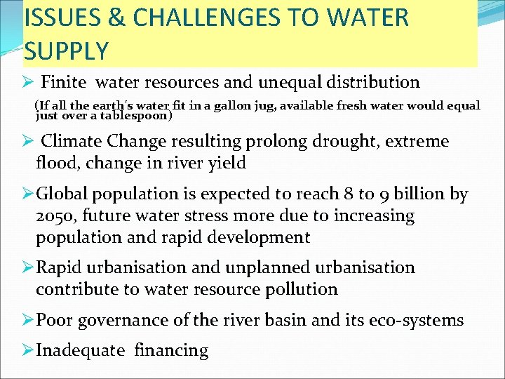 ISSUES & CHALLENGES TO WATER SUPPLY Ø Finite water resources and unequal distribution (If