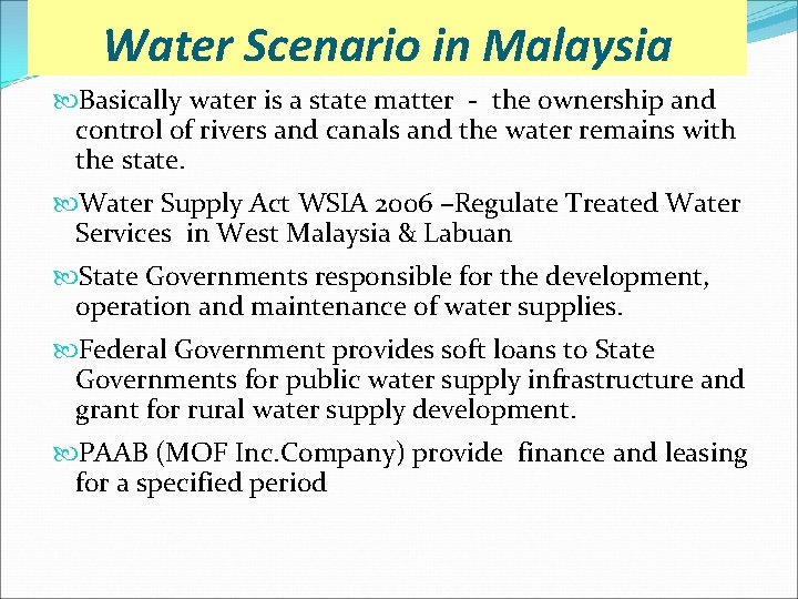 Water Scenario in Malaysia Basically water is a state matter - the ownership and