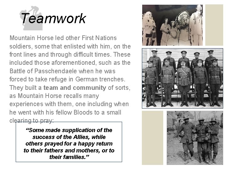 Teamwork Mountain Horse led other First Nations soldiers, some that enlisted with him, on