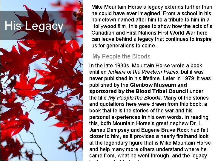 His Legacy Mike Mountain Horse’s legacy extends further than he could have ever imagined.