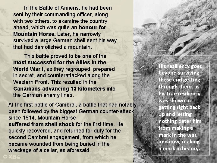 In the Battle of Amiens, he had been sent by their commanding officer, along