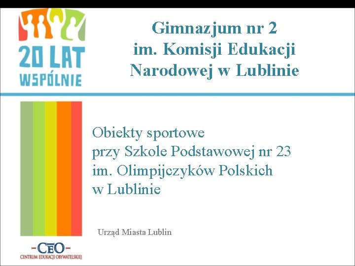 Gimnazjum nr 2 im. Komisji Edukacji Narodowej w Lublinie Obiekty sportowe przy Szkole Podstawowej