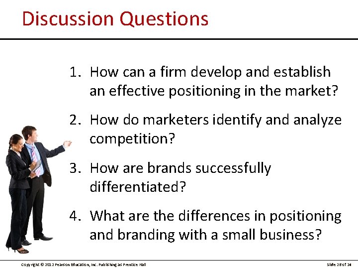 Discussion Questions 1. How can a firm develop and establish an effective positioning in