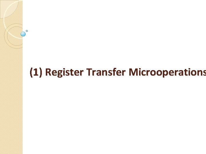 (1) Register Transfer Microoperations 