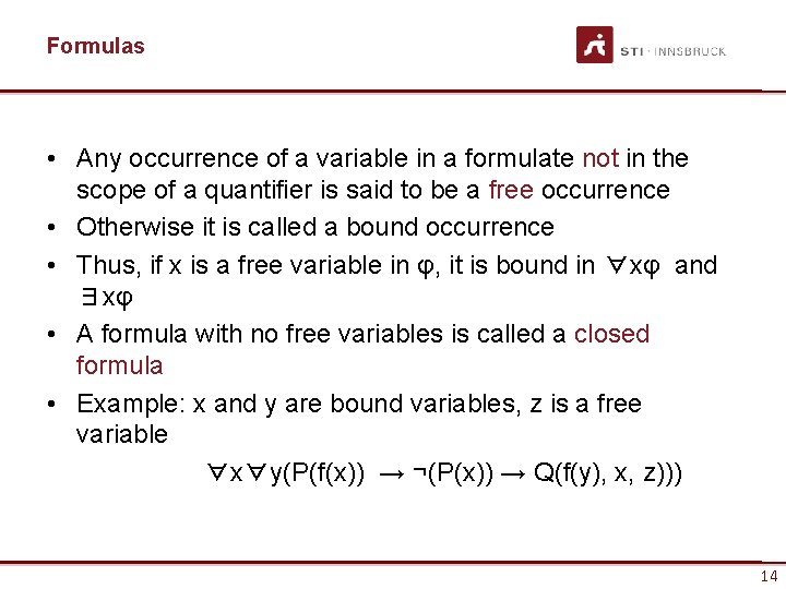 Formulas • Any occurrence of a variable in a formulate not in the scope