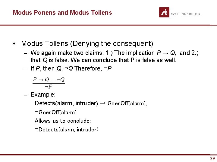 Modus Ponens and Modus Tollens • Modus Tollens (Denying the consequent) – We again