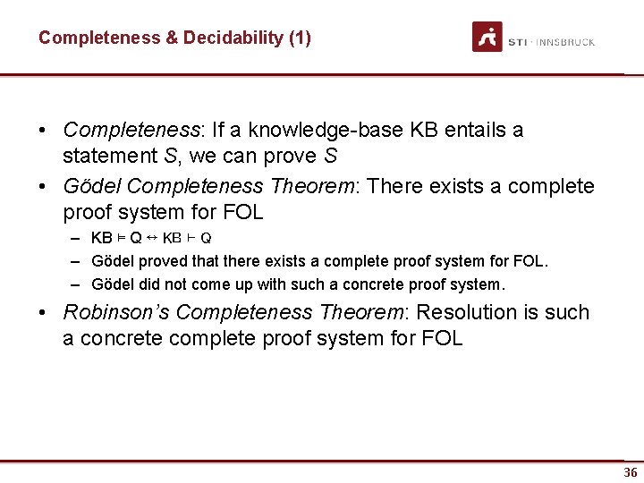 Completeness & Decidability (1) • Completeness: If a knowledge-base KB entails a statement S,
