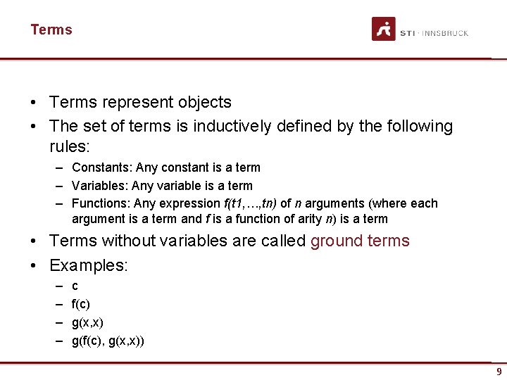 Terms • Terms represent objects • The set of terms is inductively defined by