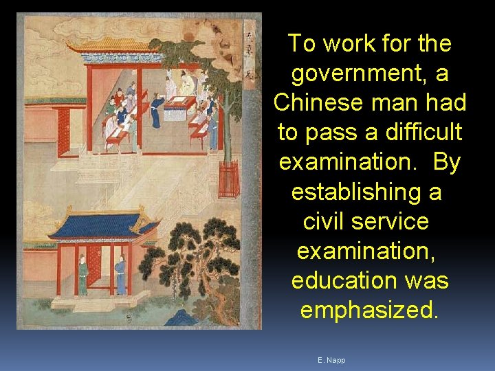 To work for the government, a Chinese man had to pass a difficult examination. To work for the government, a Chinese man had to pass a difficult examination.