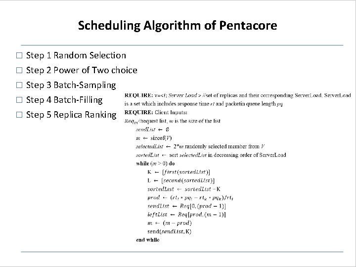Scheduling Algorithm of Pentacore � Step 1 Random Selection Step 2 Power of Two Scheduling Algorithm of Pentacore � Step 1 Random Selection Step 2 Power of Two