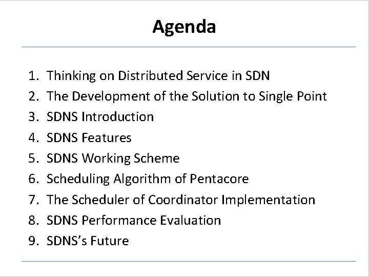 Agenda 1. 2. 3. 4. 5. 6. 7. 8. 9. Thinking on Distributed Service Agenda 1. 2. 3. 4. 5. 6. 7. 8. 9. Thinking on Distributed Service
