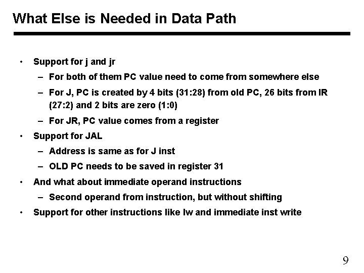 What Else is Needed in Data Path • Support for j and jr –