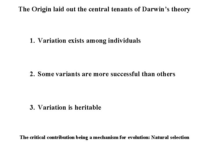 The Origin laid out the central tenants of Darwin’s theory 1. Variation exists among The Origin laid out the central tenants of Darwin’s theory 1. Variation exists among