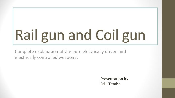 Rail gun and Coil gun Complete explanation of the pure electrically driven and electrically