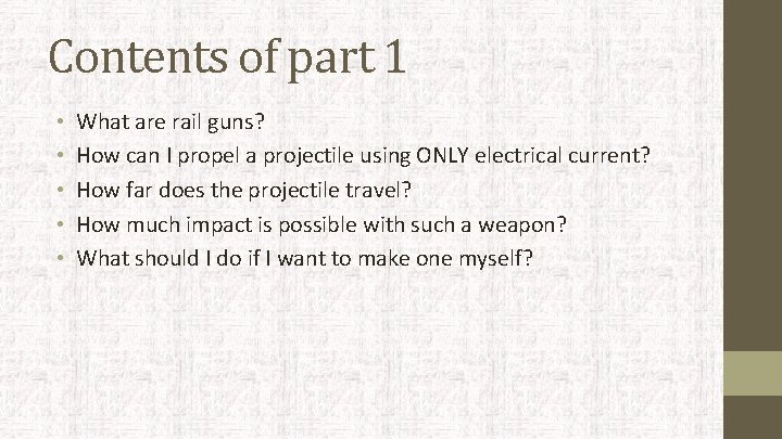 Contents of part 1 • • • What are rail guns? How can I