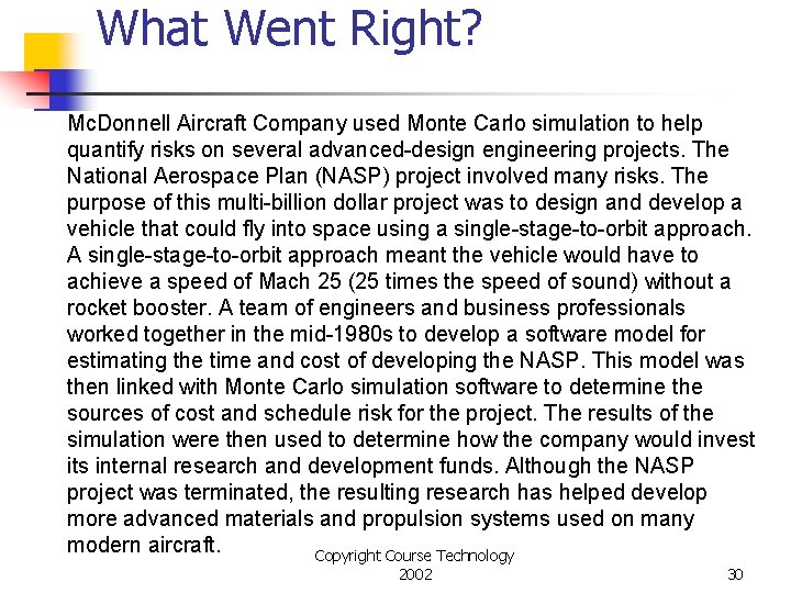 What Went Right? Mc. Donnell Aircraft Company used Monte Carlo simulation to help quantify