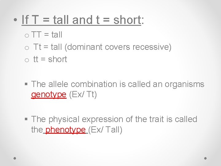  • If T = tall and t = short: o TT = tall