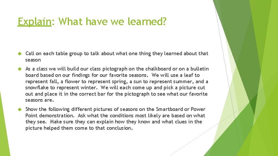 Explain: What have we learned? Call on each table group to talk about what