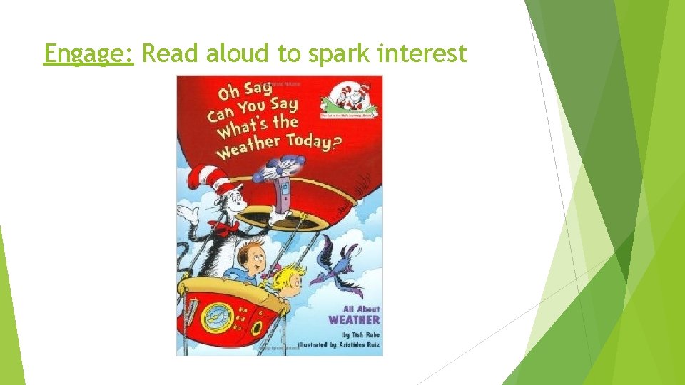Engage: Read aloud to spark interest 