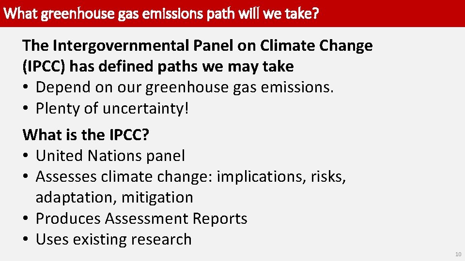What greenhouse gas emissions path will we take? The Intergovernmental Panel on Climate Change