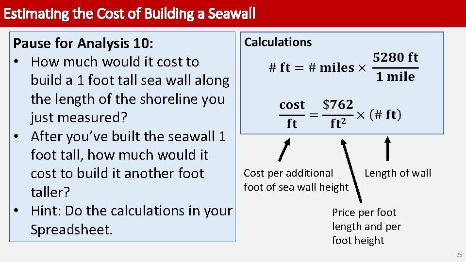 Estimating the Cost of Building a Seawall Pause for Analysis 10: • How much