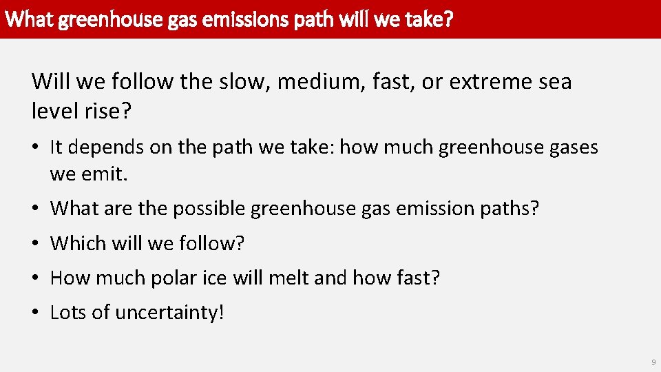 What greenhouse gas emissions path will we take? Will we follow the slow, medium,