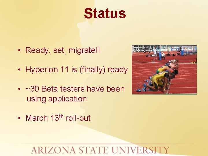 Status • Ready, set, migrate!! • Hyperion 11 is (finally) ready • ~30 Beta
