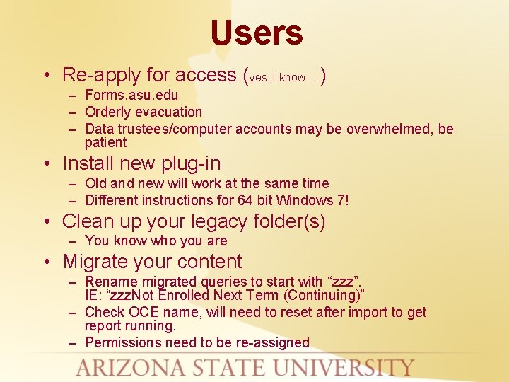 Users • Re-apply for access (yes, I know…. ) – Forms. asu. edu –