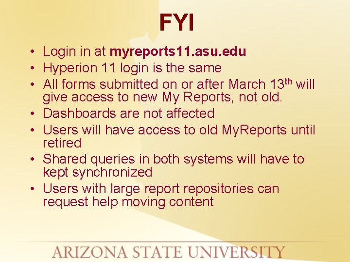 FYI • Login in at myreports 11. asu. edu • Hyperion 11 login is