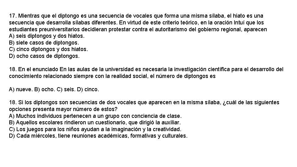 17. Mientras que el diptongo es una secuencia de vocales que forma una misma