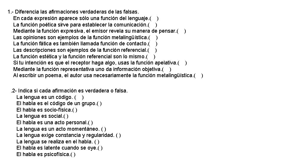 1. - Diferencia las afirmaciones verdaderas de las falsas. En cada expresión aparece sólo