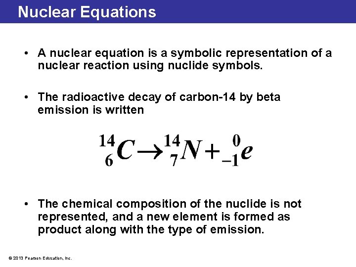 Nuclear Equations • A nuclear equation is a symbolic representation of a nuclear reaction