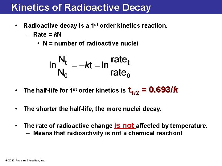 Kinetics of Radioactive Decay • Radioactive decay is a 1 st order kinetics reaction.