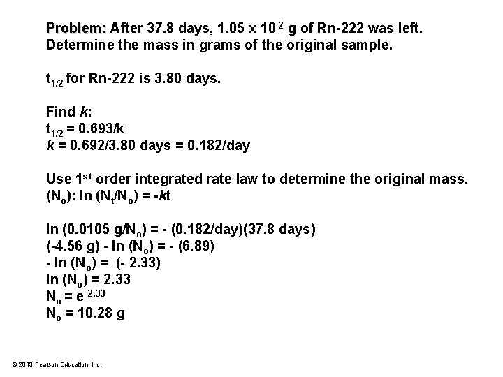 Problem: After 37. 8 days, 1. 05 x 10 -2 g of Rn-222 was