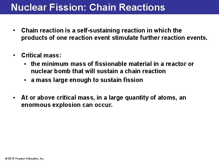 Nuclear Fission: Chain Reactions • Chain reaction is a self-sustaining reaction in which the