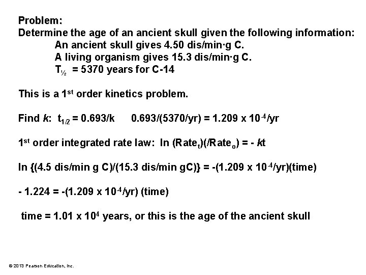 Problem: Determine the age of an ancient skull given the following information: An ancient