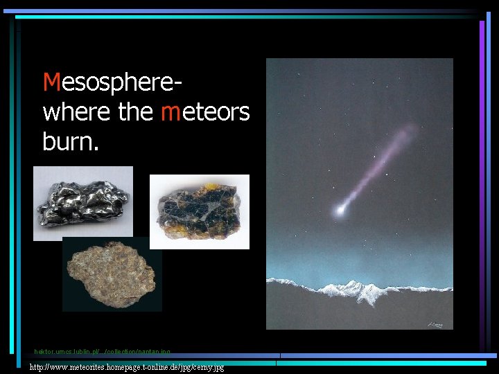 Mesospherewhere the meteors burn. hektor. umcs. lublin. pl/. . . /collection/nantan. jpg http: //www.
