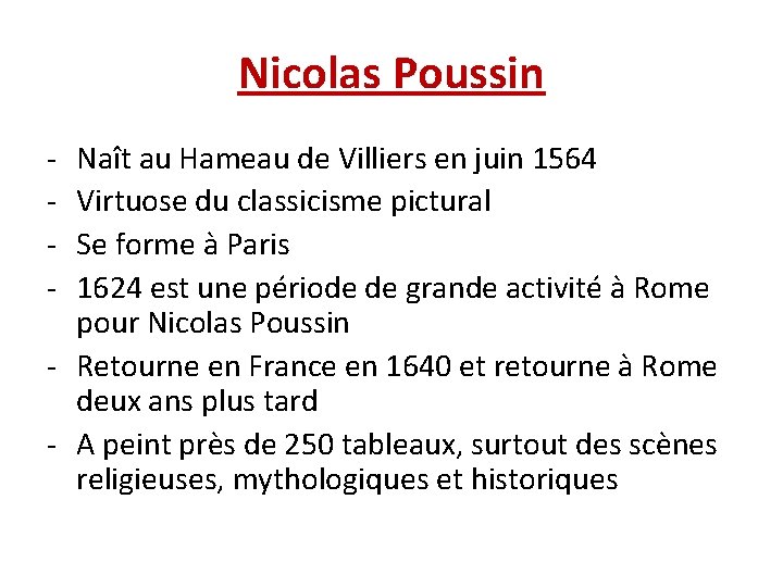 Nicolas Poussin - Naît au Hameau de Villiers en juin 1564 Virtuose du classicisme