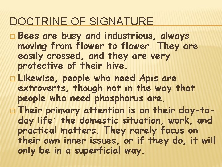 DOCTRINE OF SIGNATURE � Bees are busy and industrious, always moving from flower to