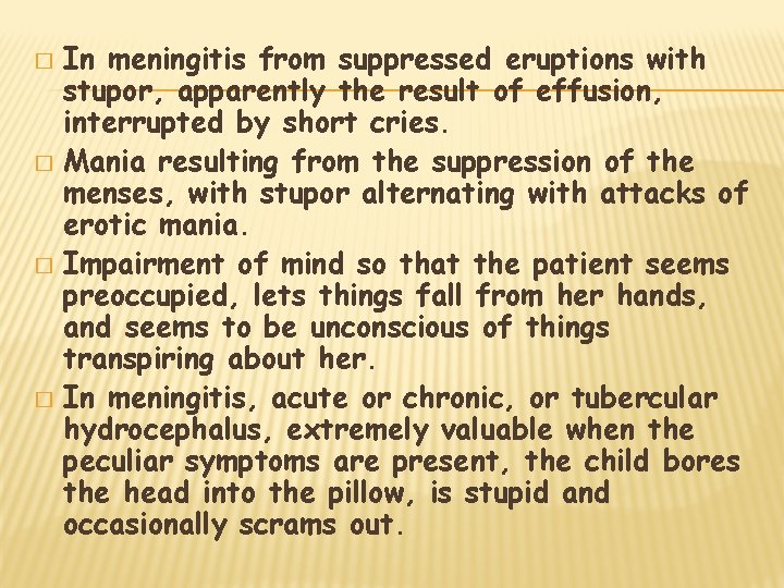 In meningitis from suppressed eruptions with stupor, apparently the result of effusion, interrupted by