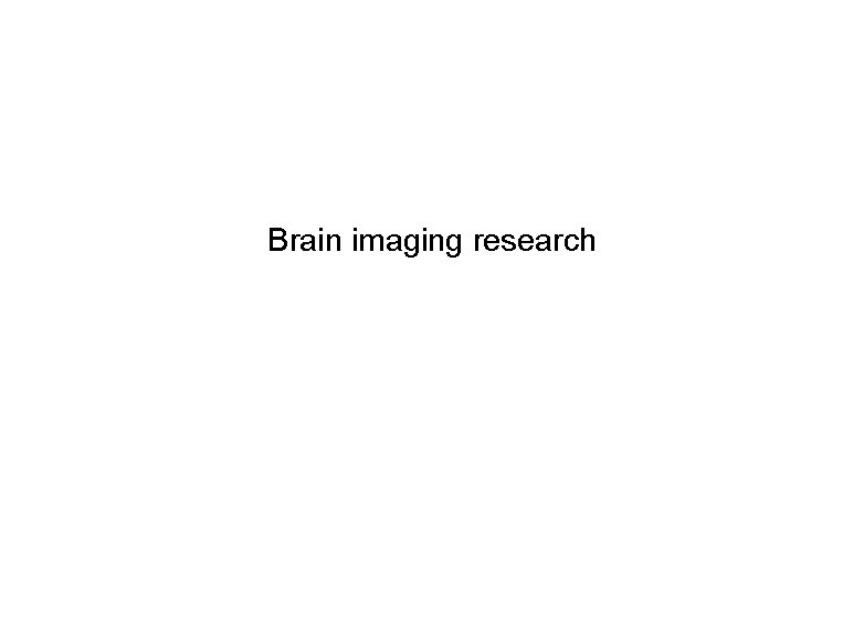 Brain imaging research 