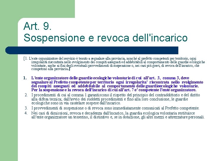 Art. 9. Sospensione e revoca dell'incarico [1. L'ente organizzatore del servizio è tenuto a