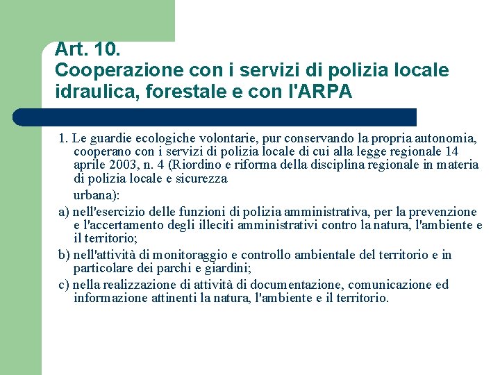 Art. 10. Cooperazione con i servizi di polizia locale idraulica, forestale e con l'ARPA